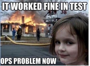 meme it worked fine in test - ops problem now